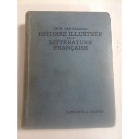 HISTOIRE ILLUSTREE DE LA LITTERATURE FRANCAISE - CH. M. DES GRANGES